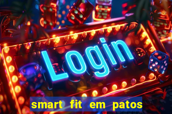 smart fit em patos de minas